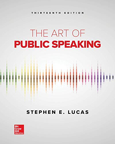 The Art of Public Speaking 13th Edition by Stephen Lucas