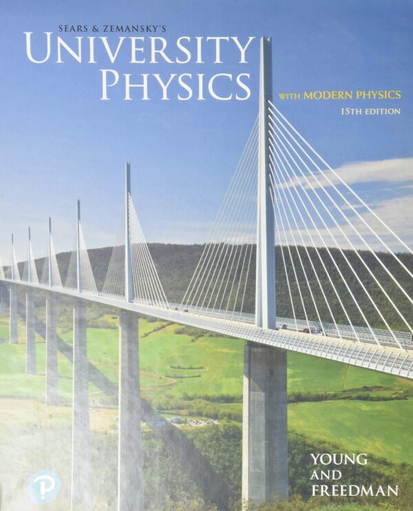 University Physics with Modern Physics 15th Edition by Hugh Young , Roger Freedman